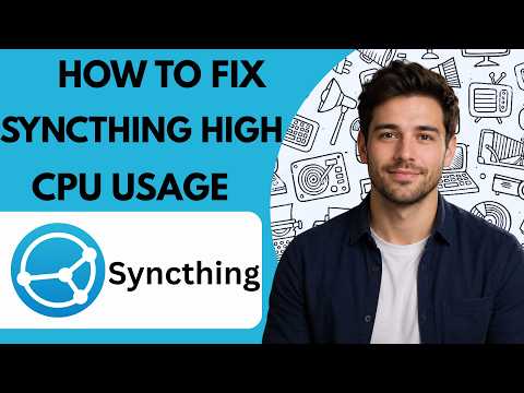 How to fix Syncthing high CPU usage Full Guide 2027