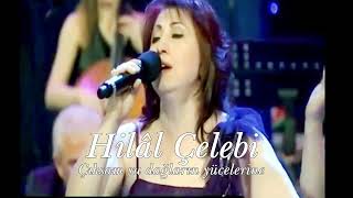 Hilâl Çelebi ~ Çıksam Şu Dağların Yücelerine