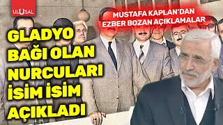 Mustafa Kaplan'dan ezber bozan açıklamalar! Gladyo bağı olan Nurcuları isim isim açıkladı