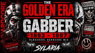 The Golden Era Of Gabber | 1993–1997 Oldschool Hardcore Mix | Mixed by Sylaria