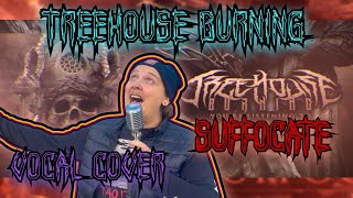 Treehouse Burning - Suffocate (Vocal cover)