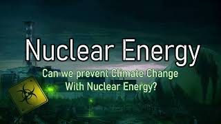 Can Nuclear Energy Help Us Prevent Climate Change