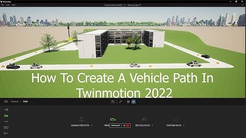 How To Create A Vehicle Path In Twinmotion 2022