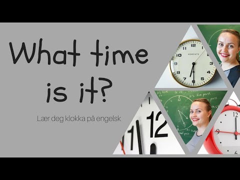 What time is it? | Lær deg klokka på engelsk