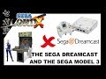 The Sega Dreamcast and the Sega Model 3