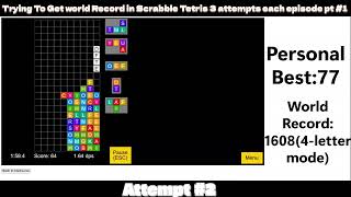 Going For The WR In scrabble tetris, 3 attempts every episode