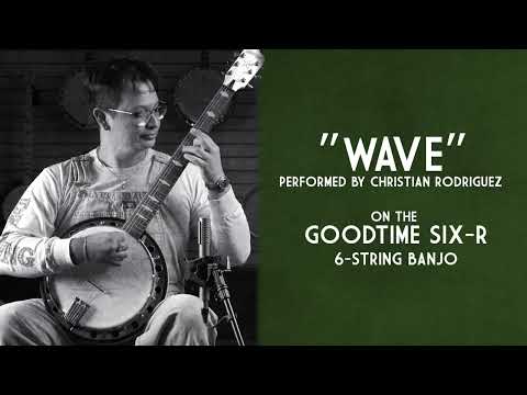 "Wave" by Antonio Carlos Jovin performed on a Goodtime 6-String Banjo by Christian Rodriguez