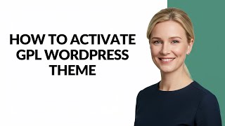 How to Activate Gpl Wordpress Theme - Julia'sTutorials