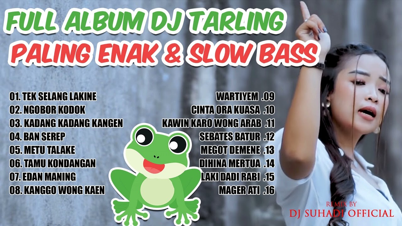 FULL ALBUM DJ TARLING PALING ENAK SLOW BASS KODOK