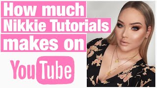 How much money does NikkieTutorials make on YouTube