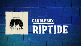 Details Candlebox - Riptide  (Lyrics) Update