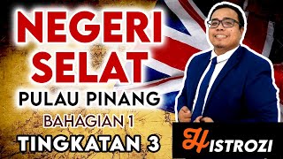 SEJARAH TINGKATAN 3 Bab 2 - Pentadbiran Negeri Selat [Bahagian 1]