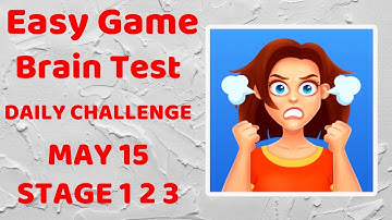 Easy Game - Brain Test Daily Challenge May 15 Stage 1 2 3 Walkthrough Solution