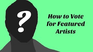 How To Vote For Featured Artists