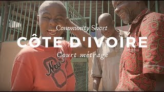 Côte d'Ivoire: Community Short | Côte d'Ivoire: Court métrage