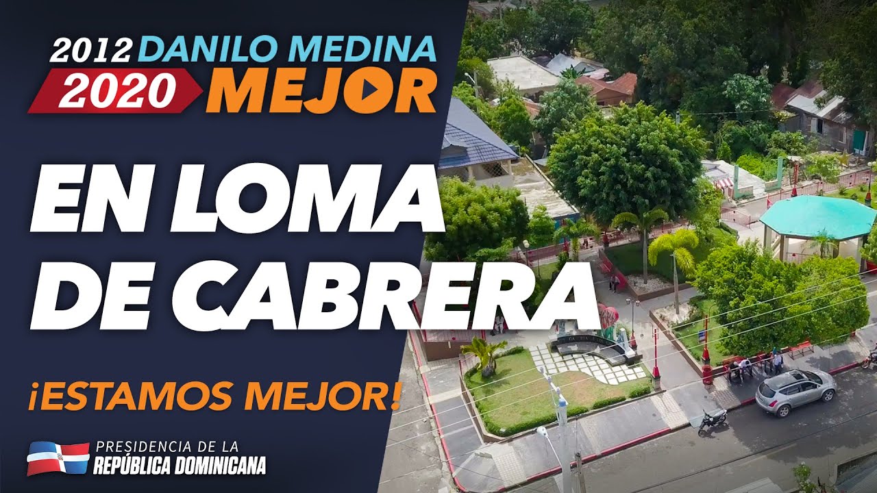En Loma de Cabrera ¡Estamos Mejor! - YouTube