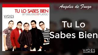 Video thumbnail of "Angeles de Fuego -  Tu Lo Sabes Bien"