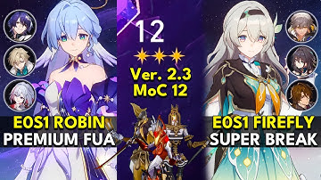 E0S1 Robin FUA & E0S1 Firefly Super Break | Memory of Chaos Floor 12 3 Stars | Honkai: Star Rail 2.3