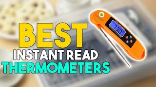 Top 7 Best Instant Read Thermometers 2024