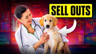 Your Vet SOLD OUT to Wall Street