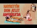 Hayrettin bu defa “don atlet” ile Amerika’da