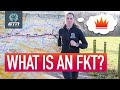 Can We Break A Fastest Known Time? | What Is An FKT?