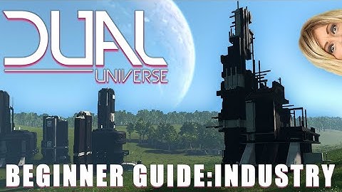 DUAL UNIVERSE: CRAFTING & INDUSTRY - Beginner Guide EP 3