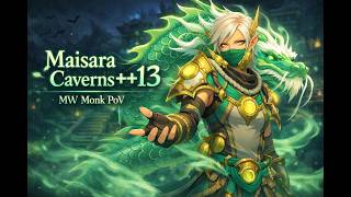 Maisara Caverns M++13 |The Most Fun Healing Build Caster Monk 💚| MW Monk POV