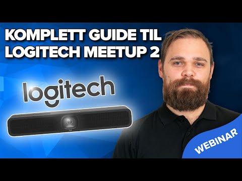Complete Guide to Logitech MeetUp 2 (webinar)