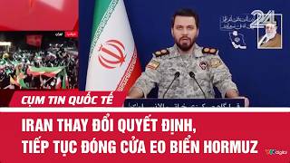 Iran Thay Đổi Quyết Định, Tiếp Tục Đóng Cửa Eo Biển Hormuz Cụm Tin Quốc Tế Vtv24