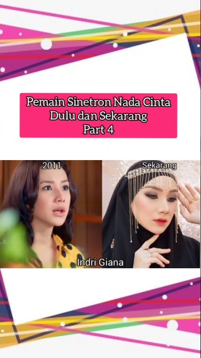 #part4 pemain Sinetron Nada Cinta Dulu dan sekarang