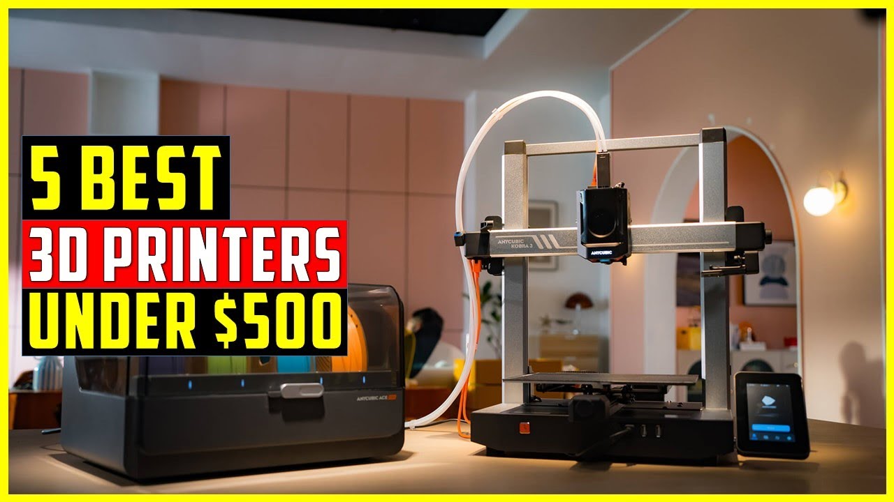 Best 3D Printers Under $500 | Top 5 Best 3D Printers in 2025 - YouTube