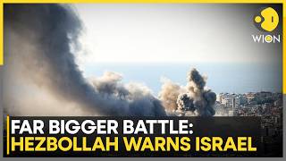 Hezbollah Warns Israel of a Far Bigger Battle, Vows To Unleash 'Hell' | WION News