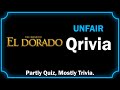 Qrivia The Road To El Dorado 10 UNFAIR Questions Qrivia The Road To El Dorado 10 UNFAIR Questions