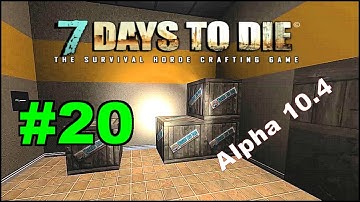 7 Days To Die Alpha 10.4 / E20 "Tool Store Respawn"