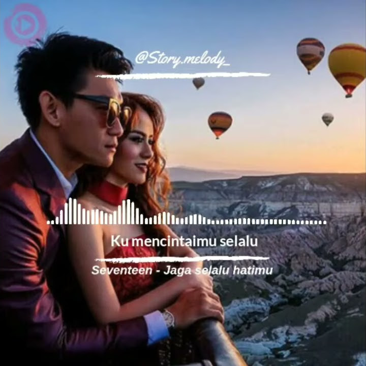 Seventeen - Jaga Selalu Hatimu #story30detik #lagu30detik #storywa #storywhatapps