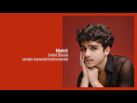 Caike Souza - Metrô (Karaokê Oficial)