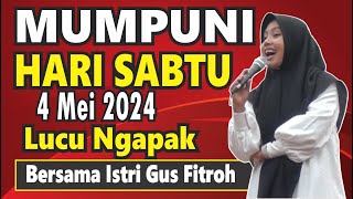 PENGAJIAN HARI SABTU 4 MEI 2024 BERSAMA ISTRI GUS FITROH MUMPUNI HANDAYAYEKTI...LUCU NGAPAK