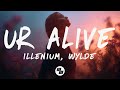 ILLENIUM WYLDE Ur Alive Lyrics mp3