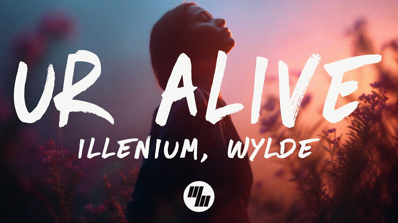 ILLENIUM, WYLDE - Ur Alive