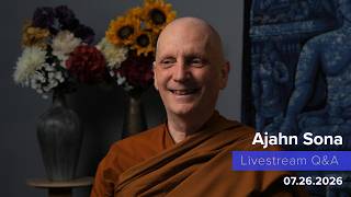 Live from Birken: Dhamma Q&A with Ajahn Sona (07.26.2026)