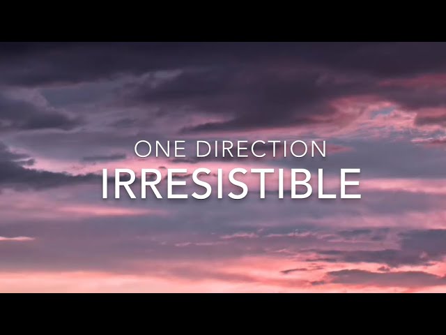 Irresistible (Lyrics) - One Direction class=