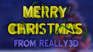 Merry Christmas from Really3D