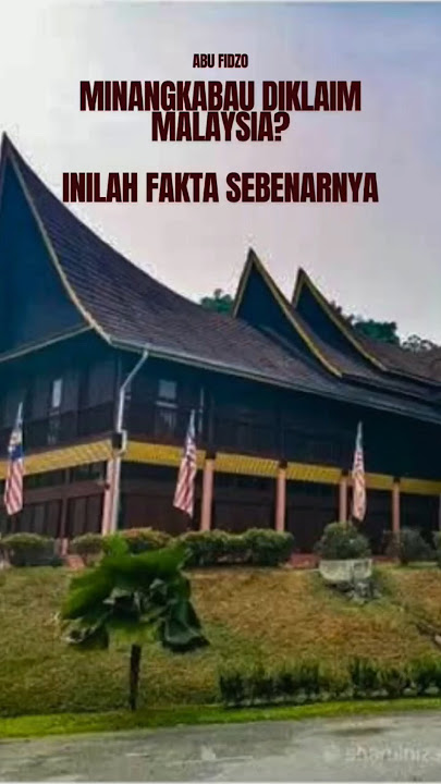 MINANGKABAU DIKLAIM MALAYSIA? INI FAKTA SEBENARNYA #malaysia #minang