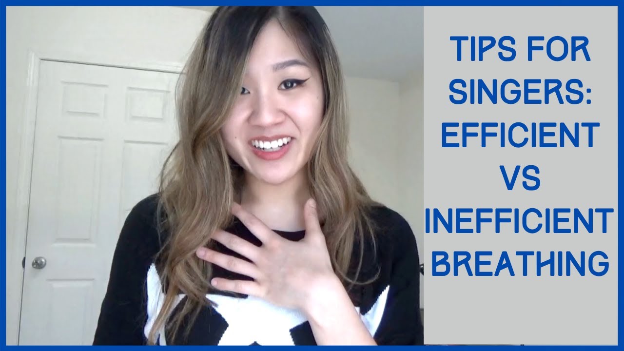 TIPS FOR SINGERS: Efficient vs Inefficient Breathing