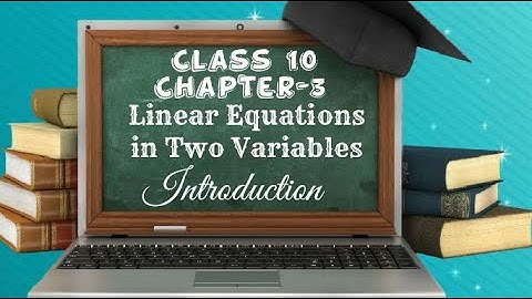 Class-10 Maths| Ch-3 Linear Equations in Two Variables |Introduction| NCERT || Let’s Start Learning,