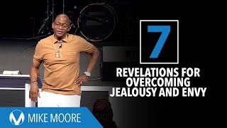 7 Revelations for Overcoming Jealousy and Envy | Mike Moore