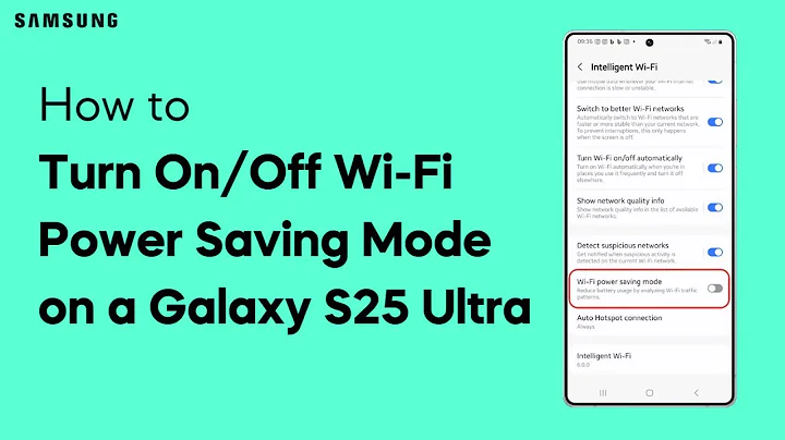 How to Turn On/Off Wi-Fi Power Saving Mode On Galaxy S25 Ultra