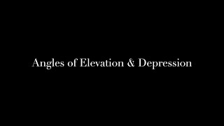 Trigonometry | Part 3 | Angles of Elevation & Depression