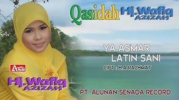 WAFIQ AZIZAH - QASIDAH - YA ASMAR LATIN SANI ( Official Video Musik ) HD